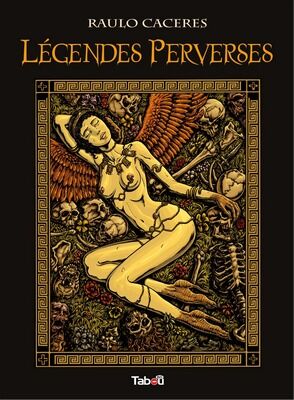 [COMIX] Légendes Perverses / Perverted Legends (Raulo Caceres, Tabou-editions.com) [2017, Lesbian, Oral Sex, Anal Sex] [jpg] [FRA]