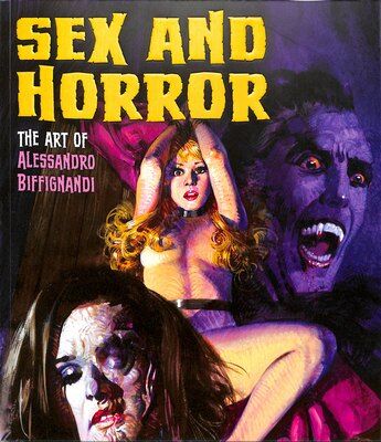 [Разное] Sex and Horror / Секс и ужасы (Алессандро Биффиньянди, Koreropress.com) [2016, All Sex, Horror] [jpg] [ENG]